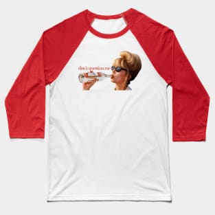 Patsy says, "Don't Question Me." Baseball T-Shirt